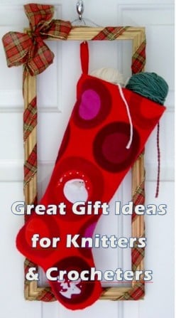Great Gift Ideas for Knitters and Crocheters