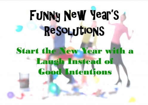 Funny New Year's Resolutions Funny New Year's Resolutions