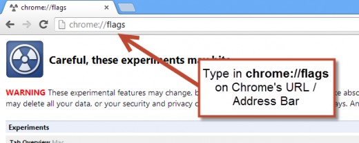 Type in Google Chrome address bar "chrome://flags" (without the quotes)