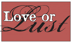Is It Love or Lust?