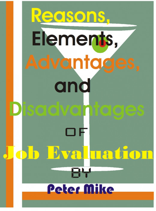 The picture of the topic under discussion is what is shown. Job evaluation has elements that make it up. The reasons, advantages and disadvantages are also given through the illustration.  