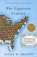 Reading The Cigarette Century: Reflections on the Cultural Impact of Smoking from 1900 to 1970