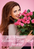 30 Romantic Valentine's Day Ideas for Her