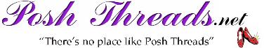 Posh Threads in Purple script with the tag line "There's no place like Posh Threads" Posh Threads in Purple script with the tag line "There's no place like Posh Threads"