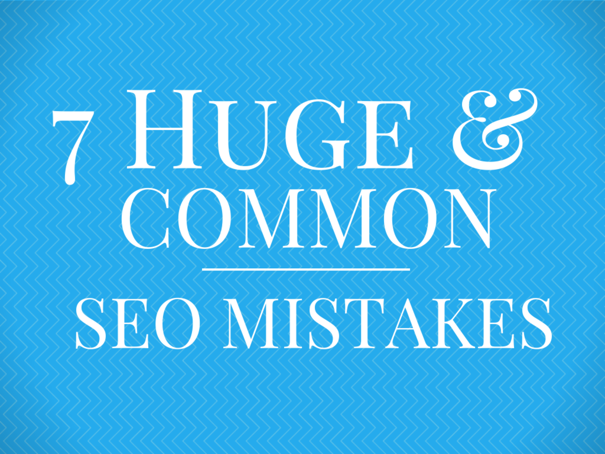 7 Huge, Yet Common SEO Mistakes