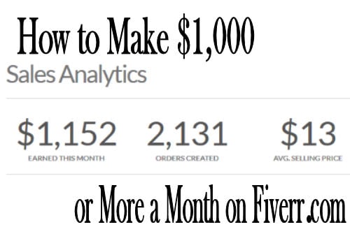 It is possible to make $1,000 or more per month on Fiverr, without having to work 10 hour days.