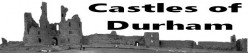 The Castles of County Durham