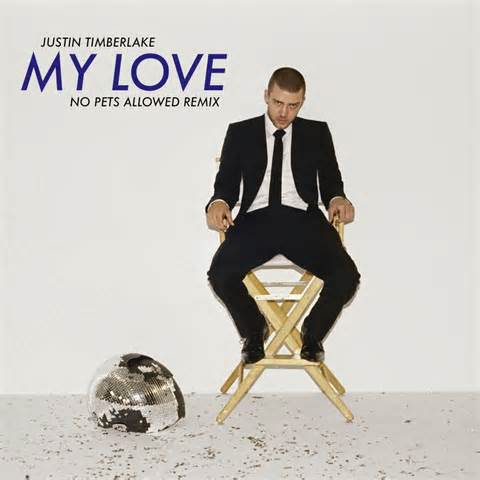 My Love by Justin Timberlake My Love by Justin Timberlake