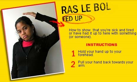 French gesture: Directions for Ras le bol