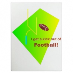 I Get a Kick out of Football Cutting Board