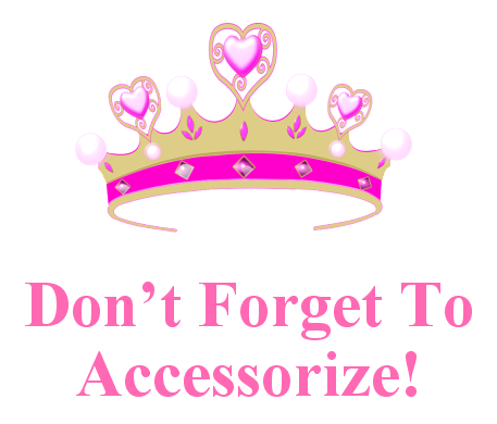 Don't Forget To Accessorize