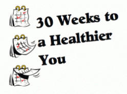 30 Weeks to a Healthier You